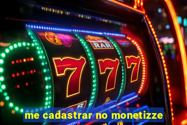 me cadastrar no monetizze